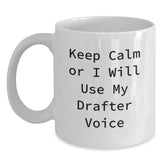 Funny Drafter Gifts, White Coffee Mug for Drafter Enthusiasts, Keep Calm Or I Will Use My Drafter Voice, Christmas Unique Gifts from Friends, Gifts for Drafter Men - Main